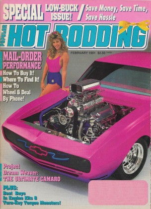 POPULAR HOT RODDING 1991 FEB - THUNDERBOLT,442,'69 COPO CAMARO*